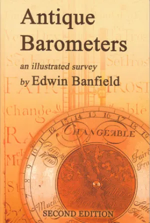 Antique Barometers: An Illustrated Survey (2nd Edition) - Edwin Banfield